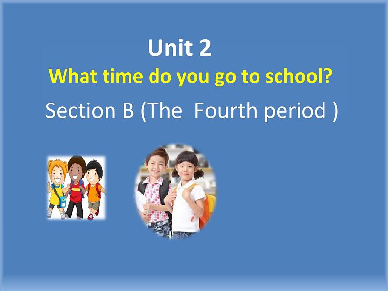 《Unit 2 What time do you go to school》优质课件4-七年级下册新目标英语【人教版】第1页