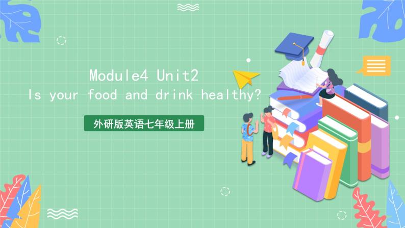 Module 4 Unit 2 -外研版英语七上 课件+教案01
