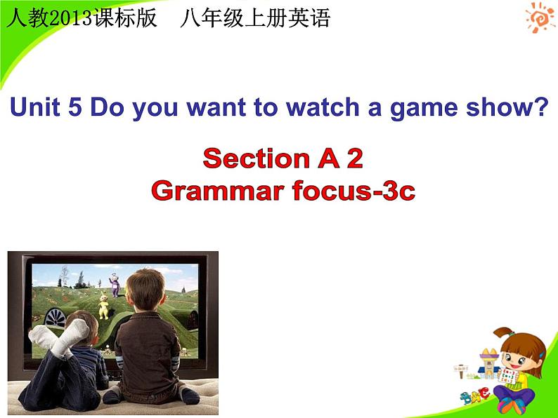 《Unit 5 Do you want to watch a game show》PPT课件2-八年级上册新目标英语【人教版】01