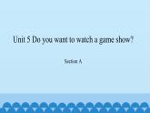 《Unit 5 Do you want to watch a game show》教学课件0-八年级上册新目标英语【人教版】