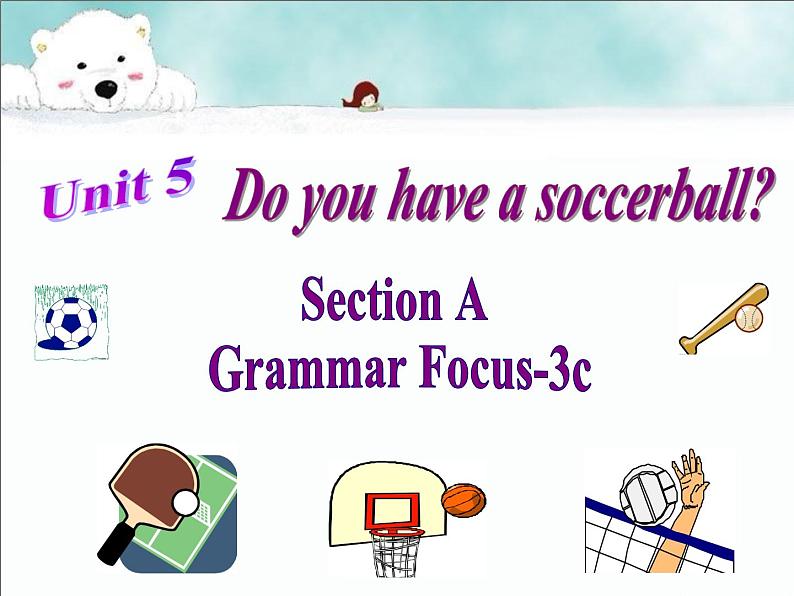 《Unit 5 Do you have a soccerball Section A Grammar focus 3a-3c》PPT课件2-七年级上册新目标英语【人教版】第2页