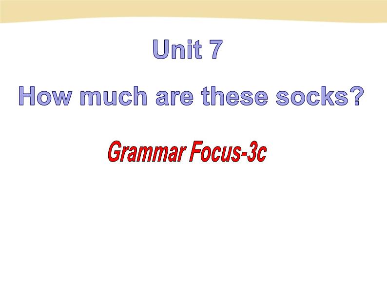 《Unit 7 How much are these socks Section A Grammar focus 3a-3c》PPT课件4-七年级上册新目标英语【人教版】第1页