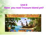 《Unit 8 Have you read Treasure Island yet Section A Grammar focus 4a-4c》PPT课件1-八年级下册新目标英语【人教版】
