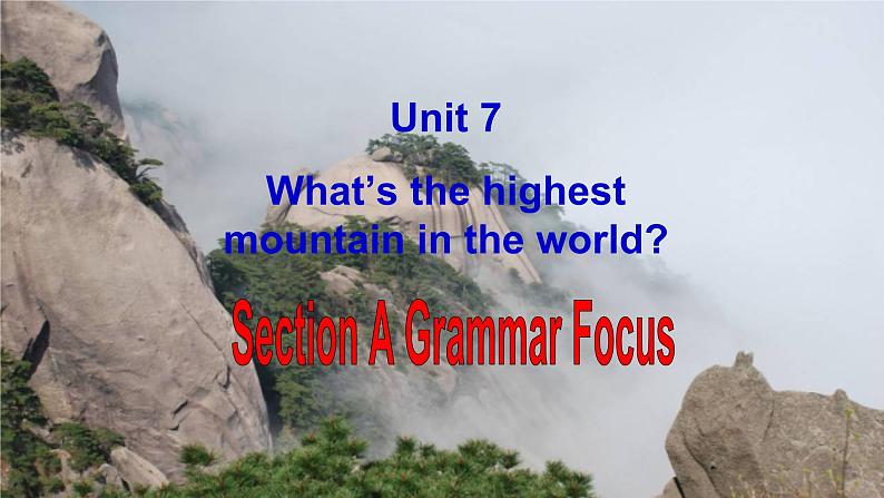 《Unit 7 What’s the highest mountain in the world Section A Grammar focus 4a-4c》教学课件6-八年级下册新目标英语【人教版】01