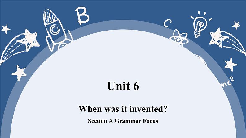 【核心素养目标】人教版初中英语九年级全册 Unit 6 When was it invented Section A Grammar 课件第1页