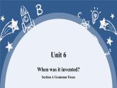 【核心素养目标】人教版初中英语九年级全册 Unit 6 When was it invented Section A Grammar  课件+教案+同步练习（含反思和答案)