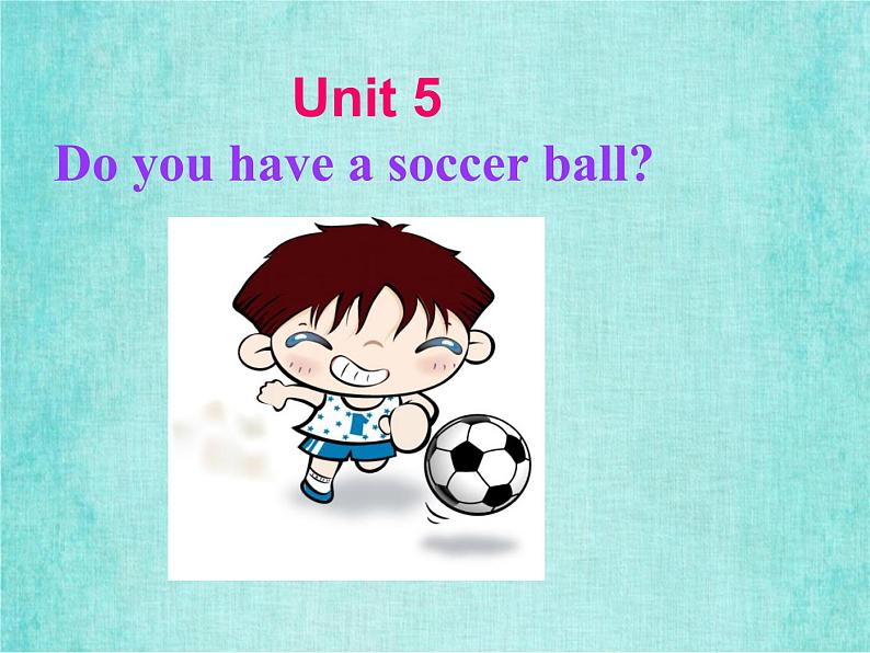 人教新目标版新版七年级英语上册课件Unit 5 Do you have a soccer ball Section A1 初中教学资料07