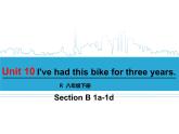《Unit 10 I’ve had this bike for three years Section B 1a-1d》PPT课件7-八年级下册新目标英语【人教版】