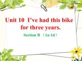 《Unit 10 I’ve had this bike for three years Section B 1a-1d》教学课件4-八年级下册新目标英语【人教版】