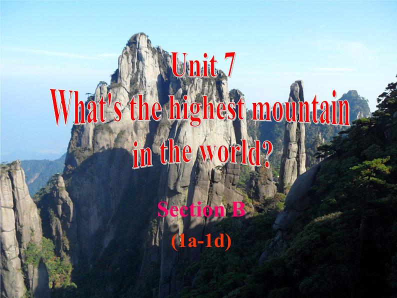 《Unit 7 What’s the highest mountain in the world Section B 1a-1d》PPT课件6-八年级下册新目标英语【人教版】第1页