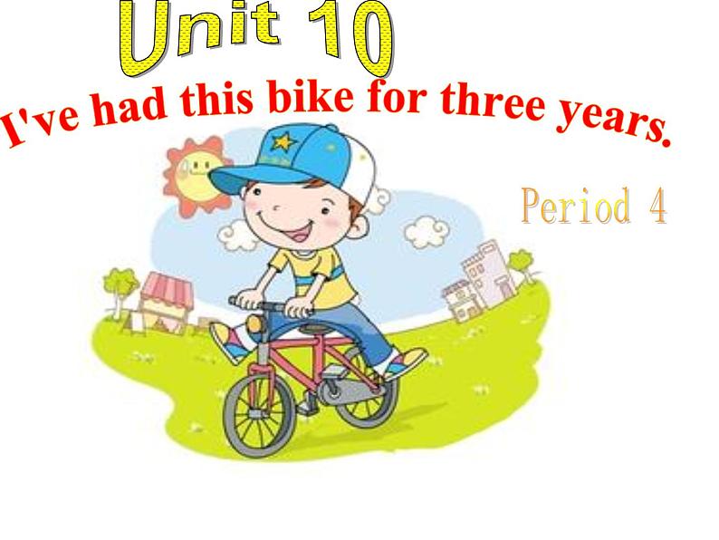 《Unit 10 I’ve had this bike for three years Section B 1a-1d》教学课件6-八年级下册新目标英语【人教版】01