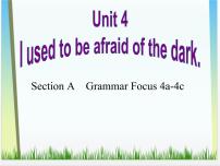 初中英语人教新目标 (Go for it) 版九年级全册Unit 4 I used to be afraid of the dark.Section A教课ppt课件