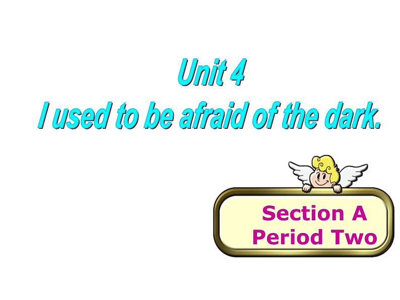 《Unit 4 I used to be afraid of the dark Section A Grammar focus 4a-4c》PPT课件7-九年级全一册英语【人教新目标版】第1页