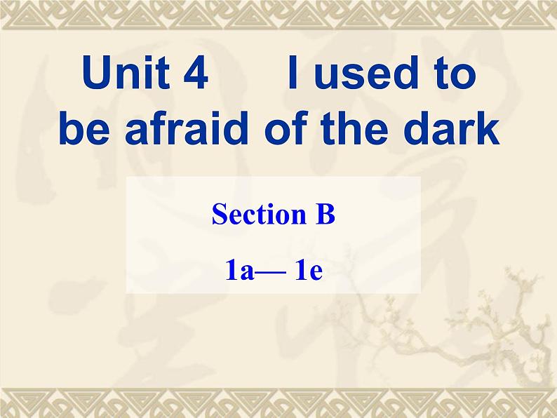 《Unit 4 I used to be afraid of the dark Section B 1a-1e》教学课件1-九年级全一册英语【人教新目标版】第2页