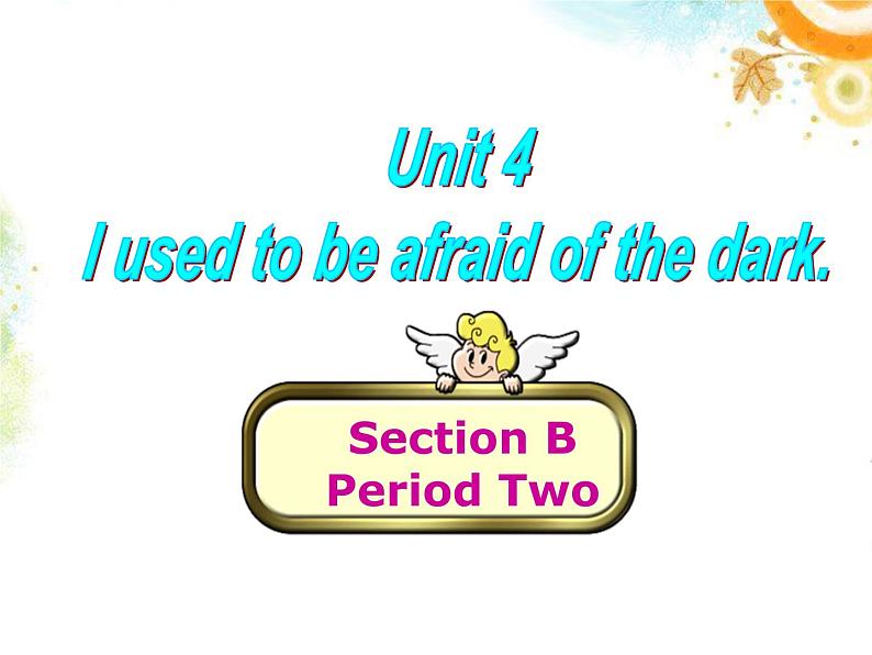 《Unit 4 I used to be afraid of the dark Section B 1a-1e》教学课件6-九年级全一册英语【人教新目标版】第1页