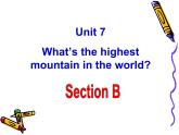 《Unit 7 What’s the highest mountain in the world Section B 》教学课件4-八年级下册新目标英语【人教版】