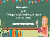 人教新目标版英语九上Unit 7《Teenagers should be allowed to choose their own clothes. 》SectionA1a-2c课件+音视频素材