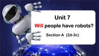 初中英语人教新目标 (Go for it) 版八年级上册Unit 7 Will people have robots?Section A示范课课件ppt