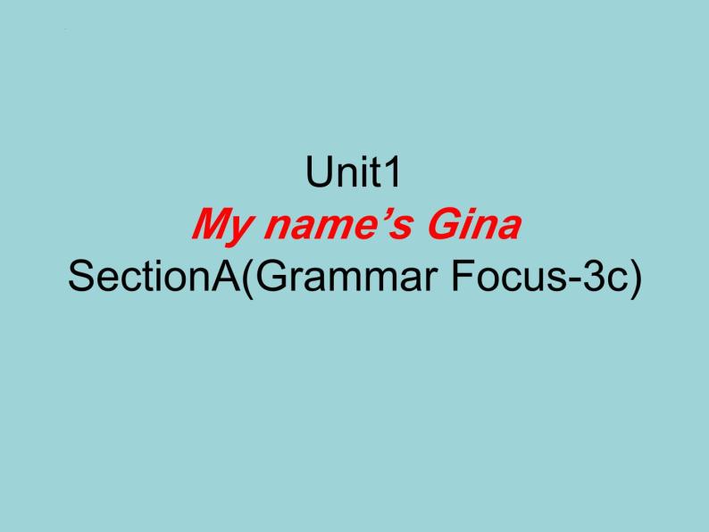 Unit2 SectionA(Grammar+focus-3c) 课件 2023-2024学年人教版英语七年级上册++01