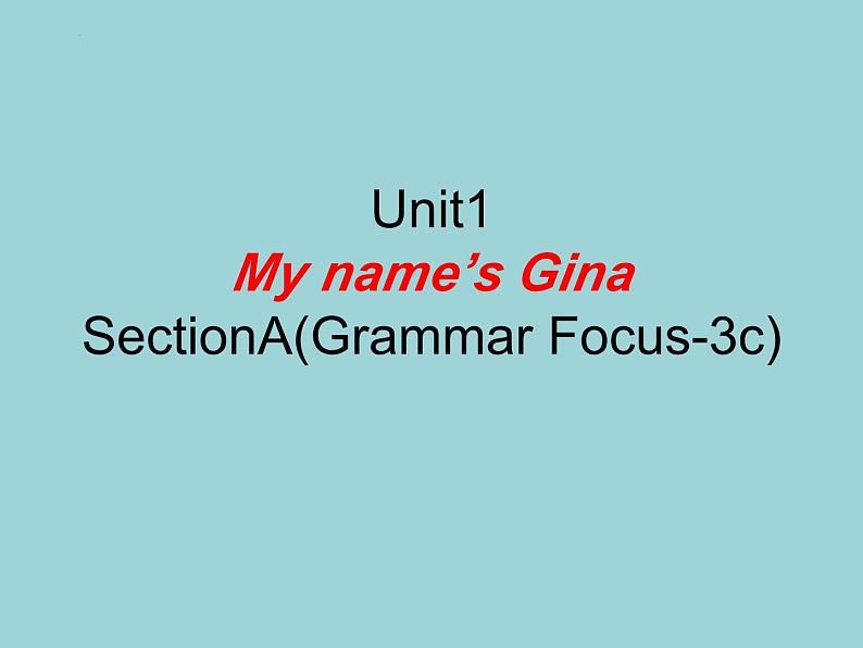 Unit2 SectionA(Grammar+focus-3c) 课件 2023-2024学年人教版英语七年级上册++01