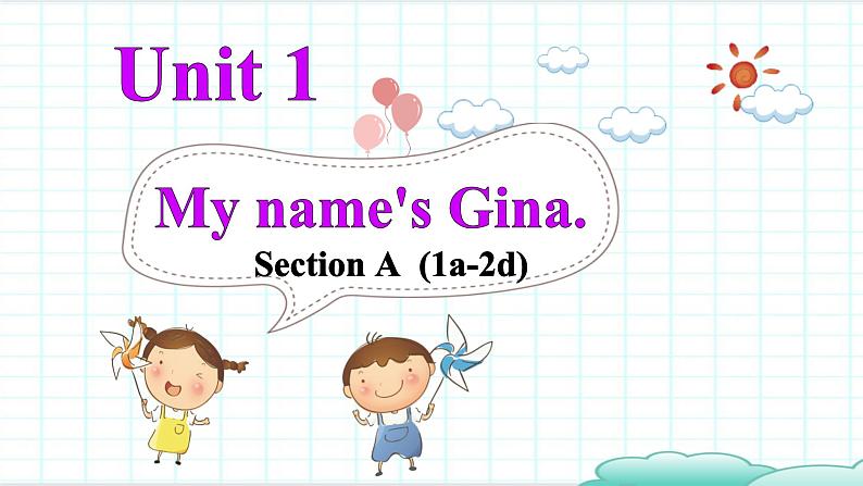 Unit1 My name's Gina. Section A (1a-2c) 课件 2023-2024学年人教版七年级上册英语01