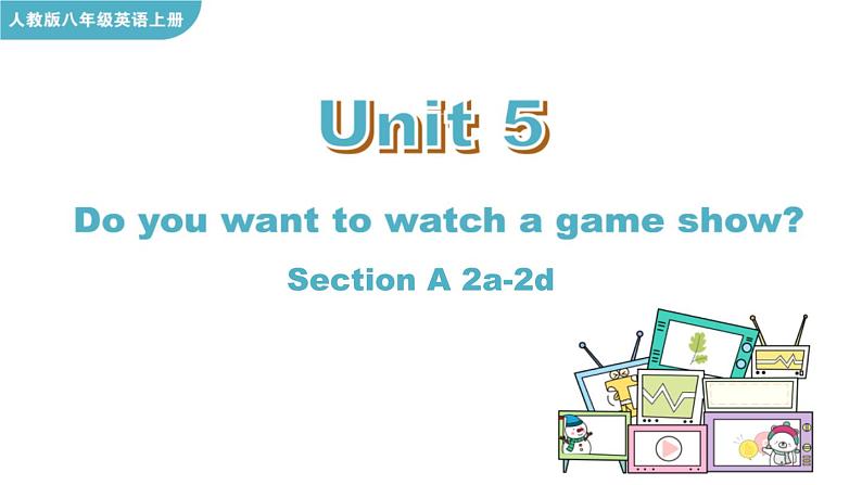 Unit 5 Section A 2a-2d 人教英语八上【课件+教案】01