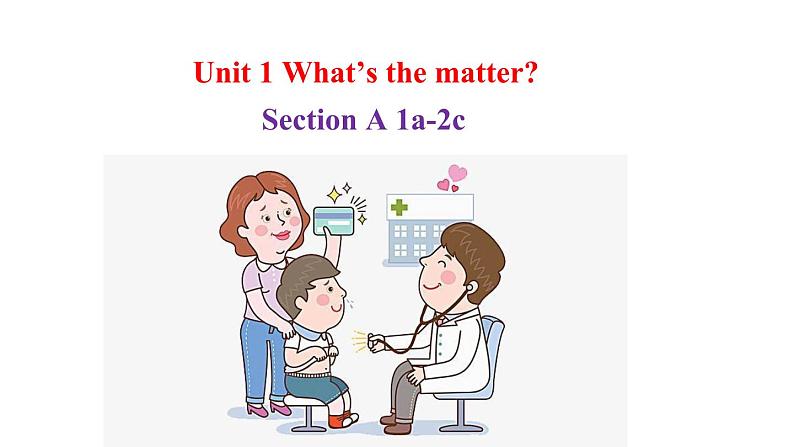 Unit 1 What's the matter Section A 1a-2a课件PPT01