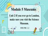 外研九上Module 5 Museums  Unit 2 【教學(xué)課件+教案】