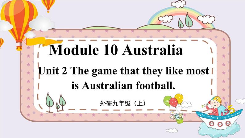 外研九上Module 10 Australia  Unit 2 【教学课件+教案】01