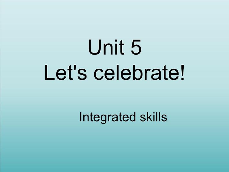 牛津译林版初中英语七年级上册  Unit 5 Let's celebrate!  Integrated skills   课件01