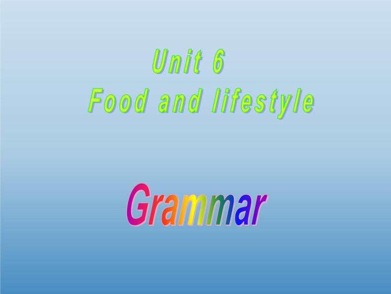 牛津译林版初中英语七年级上册  Unit 6 Food and lifestyle  Grammar   课件01