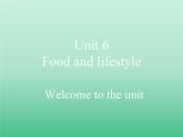 牛津译林版初中英语七年级上册  Unit 6 Food and lifestyle  Welcome to the unit   课件