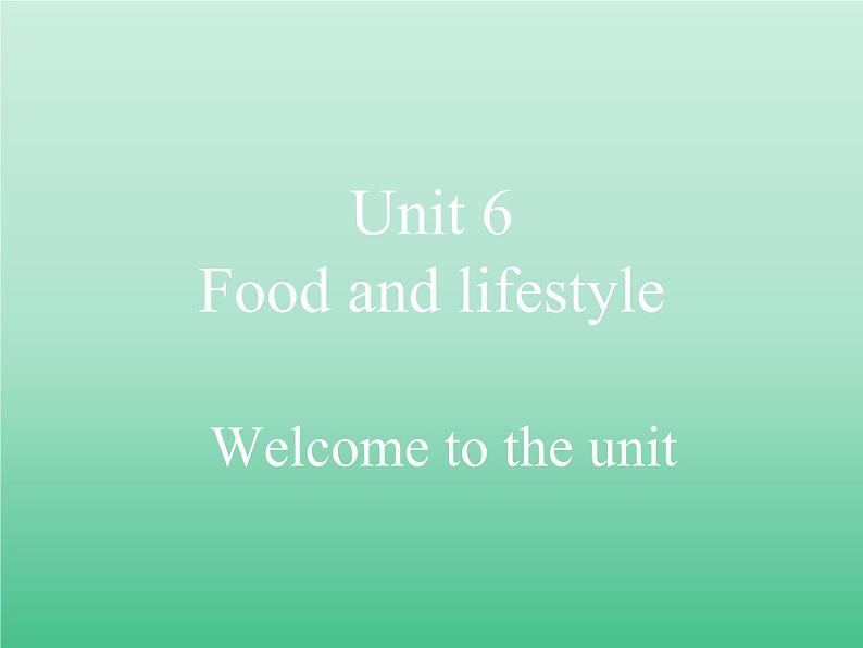 牛津译林版初中英语七年级上册  Unit 6 Food and lifestyle  Welcome to the unit   课件01