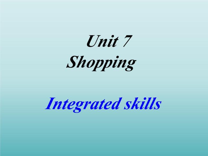 牛津译林版初中英语七年级上册 Unit 7 Shopping  Integrated skills   课件01