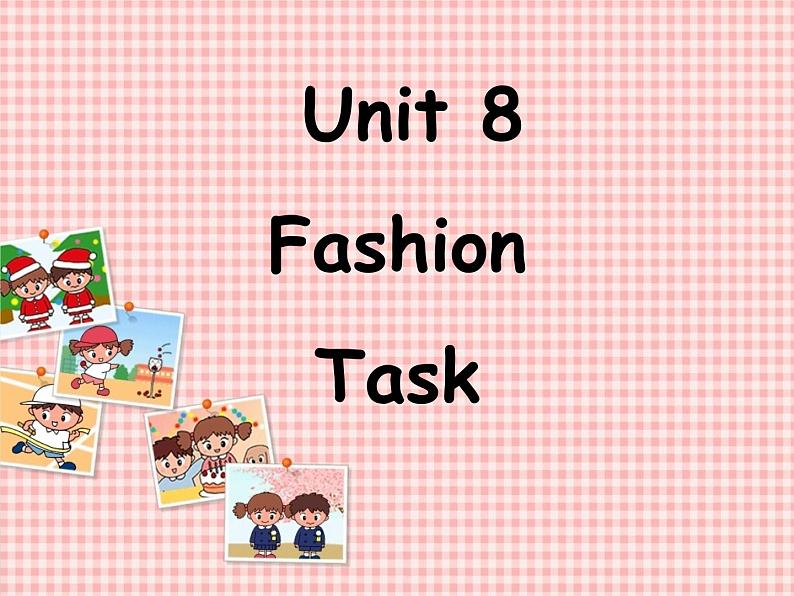 牛津译林版初中英语七年级上册 Unit 8 Fashion Task    课件01