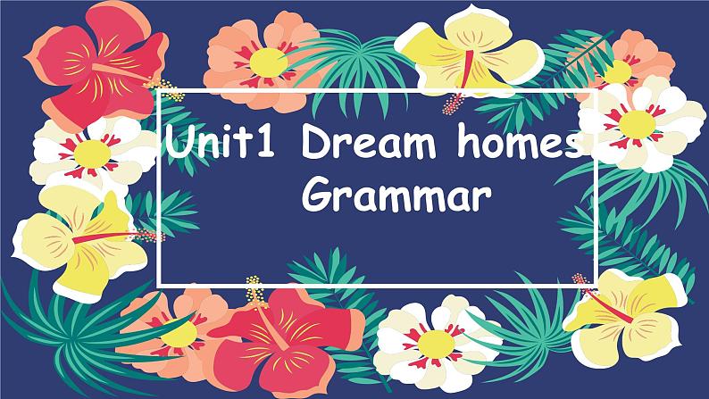 牛津译林版初中英语七年级下册 Unit 1 Dream homes Grammar   课件第1页