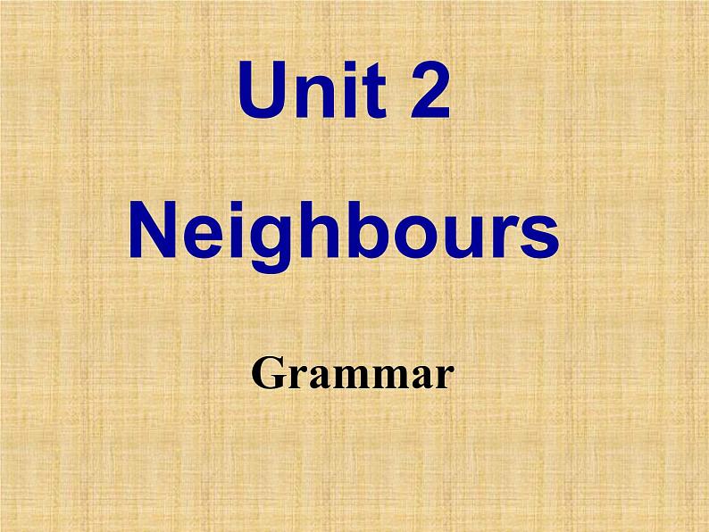 牛津译林版初中英语七年级下册 Unit 2 Neighbours Grammar   课件01