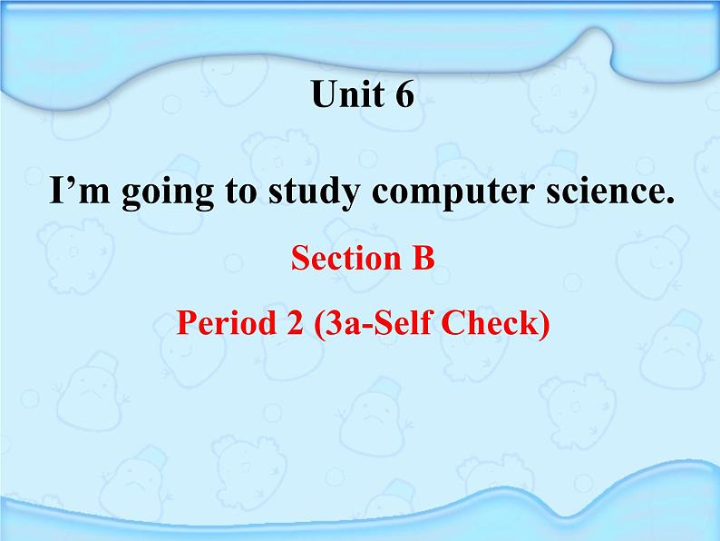 Unit6 SectionB(3a-SelfCheck)课件PPT第1页