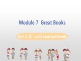 M7 Unit 2 It is still read and loved-初中英語外研版九年級上冊課件