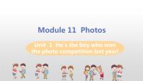 初中英语外研版 (新标准)九年级上册Module 11 PhotosUnit 1 He’s the boy who won the photo competition last year!教学ppt课