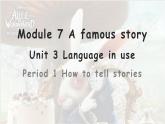 外研版八上Module7 A famous story Unit3公开课课件