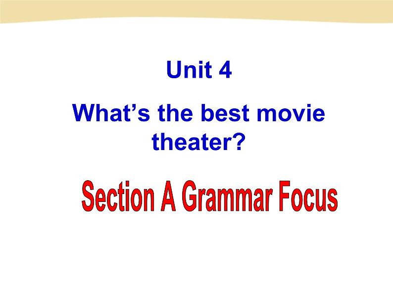 Unit 4 What’s the best movie theater？课件+音频人教版新目标八年级英语上册01