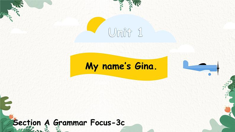 人教新目标版英语七年级上册 Unit 1My name’s Gina.Section A Grammar Focus-3c课件01