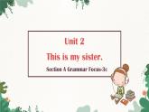 人教新目标版英语七年级上册 Section A Grammar Focus-3c-Unit 2 This is my sister课件