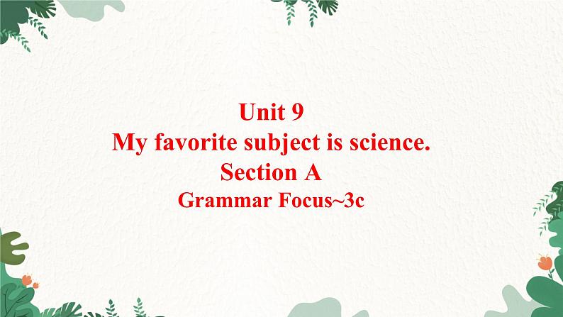 人教新目标版英语七年级上册 Unit 9 My favorite subject is science.Section A Grammar Focus~3c课件01