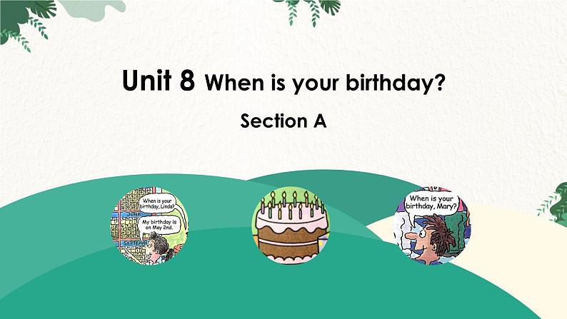 人教新目标版英语七年级上册 Unit 8  When is your birthday-Section A 课件01