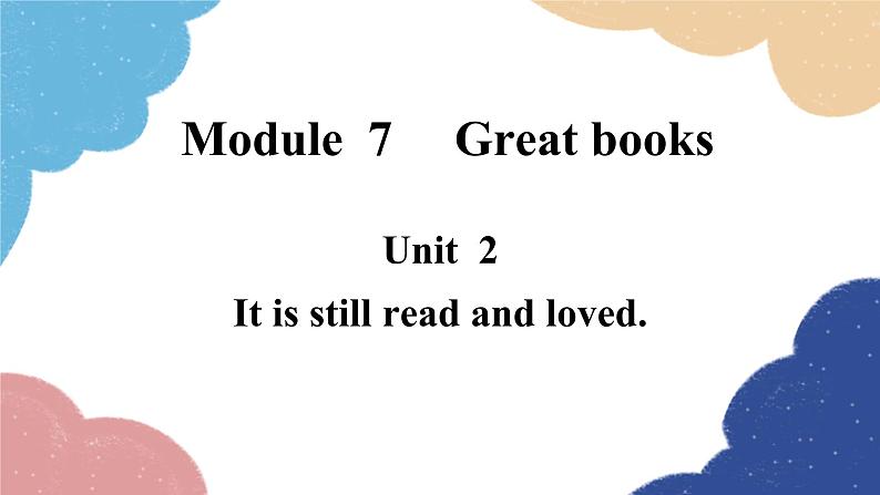 外研版英语九年级上册Unit 2It is still read and loved.Module 7 Great books课件PPT第1页