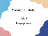 外研版英语九年级上册Unit 3Language in useModule 11 Photos课件PPT