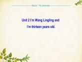 外研版英语七年级上册 Module1Myclassmates Unit2 I’m Wang Lingling andI’m thirteen years old课件
