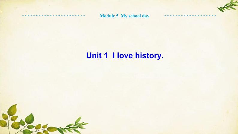 外研版英语七年级上册 Unit 1I love history. Module 5 My school day课件01